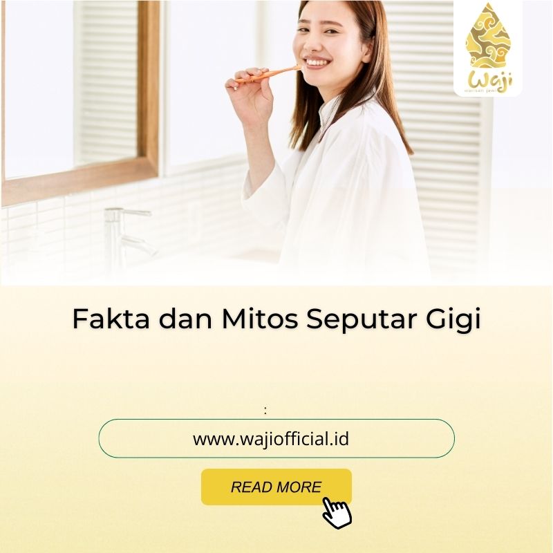 Fakta Dan Mitos Seputar Gigi