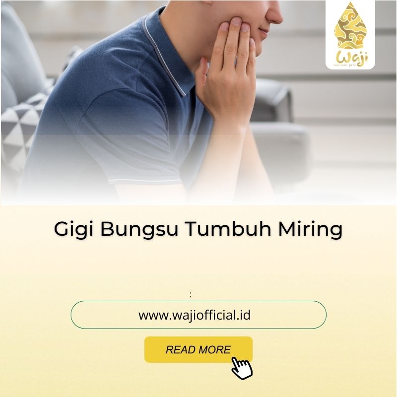 Gigi Bungsu Tumbuh Miring