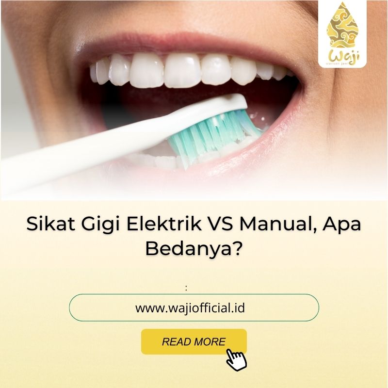 Sikat Gigi Manual VS Elektrik