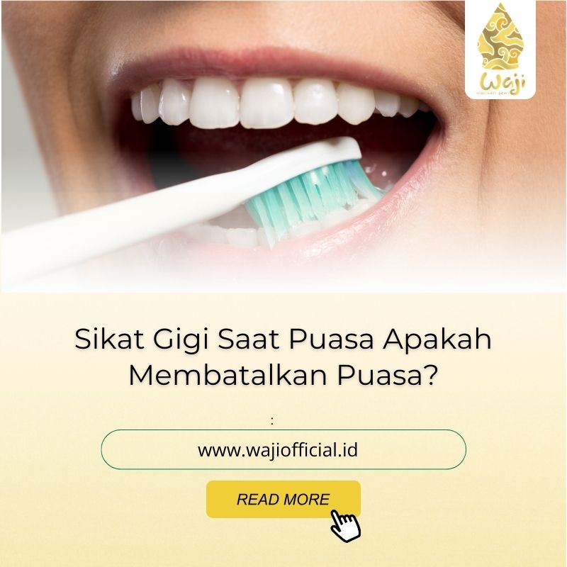 Sikat Gigi Saat Puasa Apakah Membatalkan Puasa