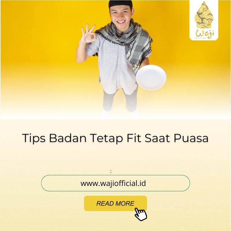 Tips Badan Tetap Fit Saat Puasa