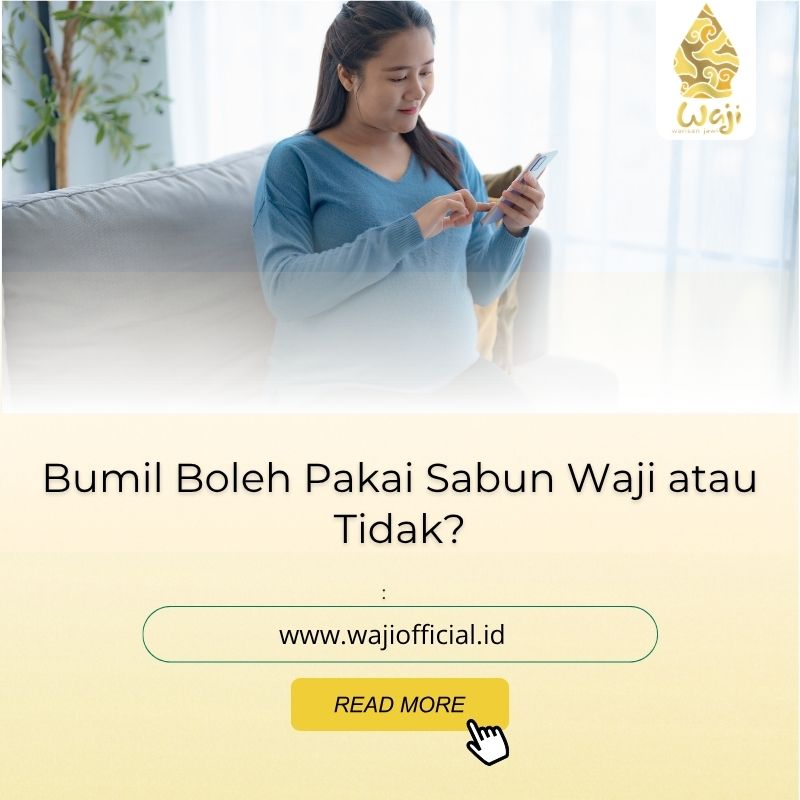 Apakah Sabun Waji Aman untuk Bumil Cek Sebelum Pakai