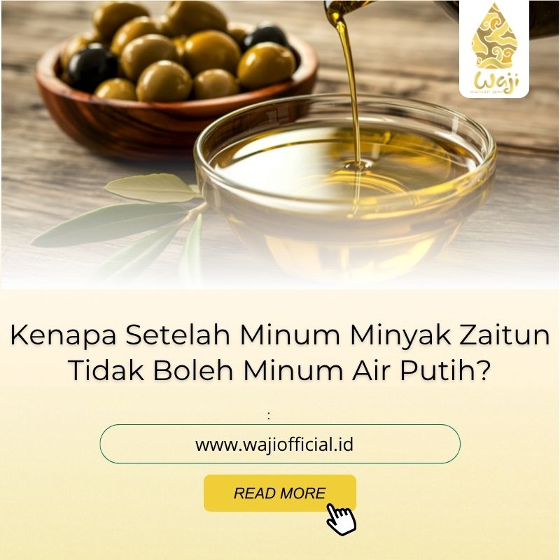 Kenapa Setelah Minum Minyak Zaitun Tidak Boleh Minum Air Putih